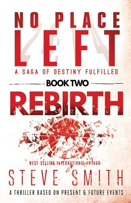 Rebirth: Book Two in the No Place Left Saga - Smith, Steve