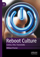 Reboot Culture: Comics, Film, Transmedia