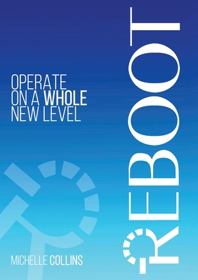 Reboot: Operate on a Whole New Level - Collins, Michelle