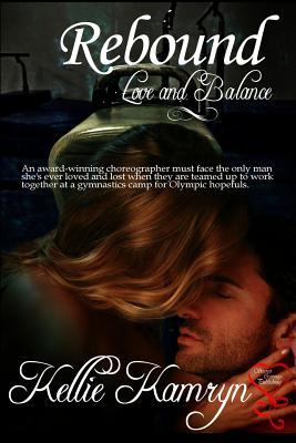 Rebound: Love and Balance 1 - Kamryn, Kellie