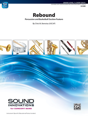 Rebound: Percussion and Basketball Section Feature, Conductor Score - Bernotas, Chris M (Composer)