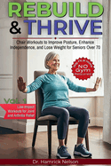 Rebuild & Thrive Vol. 1: Chair Workouts To Improve Posture, Enhance Independence, And Lose Weight For Seniors Over 70