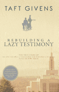 Rebuilding a Lazy Testimony: True Story of One Who Rekindles a Relationship with God After a Loved One Leaves the LDS Church