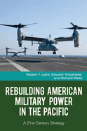 Rebuilding American Military Power in the Pacific: A 21st-Century Strategy