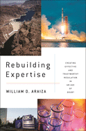 Rebuilding Expertise: Creating Effective and Trustworthy Regulation in an Age of Doubt