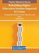 Rebuilding Higher Education Systems Impacted By Crises: Navigating Traumatic Events, Disasters, and More