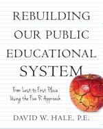 Rebuilding Our Public Educational System: From Last to First Place Using the Five R Approach