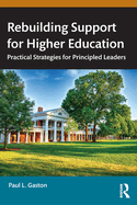 Rebuilding Support for Higher Education: Practical Strategies for Principled Leaders