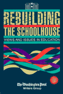 Rebuilding the Schoolhouse: Views and Issues in Education