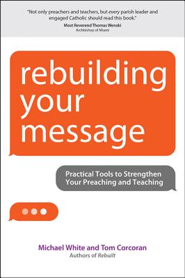 Rebuilding Your Message - White, Michael, Dr.