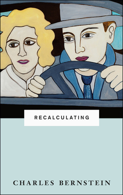 Recalculating - Bernstein, Charles, Professor