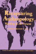 Recapturing Anthropology: Working in the Present
