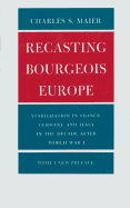 Recasting Bourgeois Europe: Stabilization in France, Germany, and Italy in the Decade After World War I
