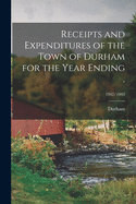 Receipts and Expenditures of the Town of Durham for the Year Ending .; 1942/1943