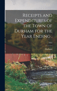 Receipts and Expenditures of the Town of Durham for the Year Ending .; 1955