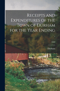 Receipts and Expenditures of the Town of Durham for the Year Ending .; 1959