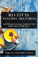 Receitas Anti-Inflamat?rias: Nutrindo o Seu Corpo para uma Vida Vibrante