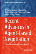 Recent Advances in Agent-Based Negotiation: Formal Models and Human Aspects