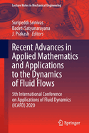 Recent Advances in Applied Mathematics and Applications to the Dynamics of Fluid Flows: 5th International Conference on Applications of Fluid Dynamics (ICAFD) 2020