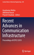 Recent Advances in Communication Infrastructure: Proceedings of ICPCCI 2019