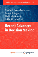 Recent Advances in Decision Making - Rakus-Andersson, Elisabeth (Editor), and Yager, Ronald R (Editor), and Ichalkaranje, Nikhil (Editor)