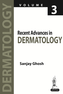 Recent Advances in Dermatology - Volume 3 - Ghosh, Sanjay