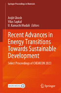Recent Advances in Energy Transitions Towards Sustainable Development: Select Proceedings of Chemcon 2023