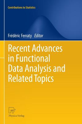 Recent Advances in Functional Data Analysis and Related Topics - Ferraty, Frdric (Editor)