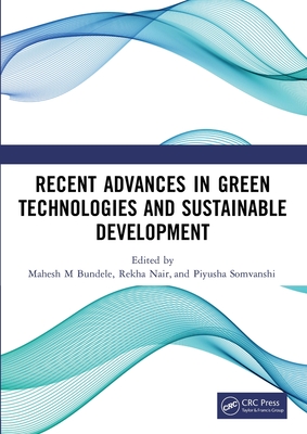 Recent Advances in Green Technologies and Sustainable Development - M Bundele, Mahesh (Editor), and Nair, Rekha (Editor), and Somvanshi, Piyusha (Editor)