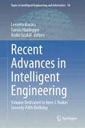 Recent Advances in Intelligent Engineering: Volume Dedicated to Imre J. Rudas' Seventy-Fifth Birthday