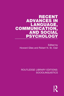 Recent Advances in Language, Communication, and Social Psychology - Giles, Howard (Editor), and St. Clair, Robert N. (Editor)
