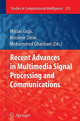 Recent Advances in Multimedia Signal Processing and Communications - Grgic, Mislav (Editor), and Delac, Kresimir (Editor), and Ghanbari, Mohammed (Editor)