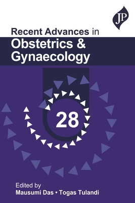 Recent Advances in Obstetrics & Gynaecology - 28 - Das, Mausumi, and Tulandi, Togas