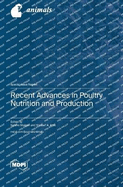 Recent Advances in Poultry Nutrition and Production