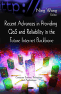 Recent Advances in Providing Qos and Reliability in the Future Internet Backbone