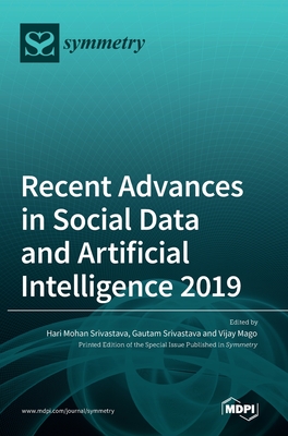 Recent Advances in Social Data and Artificial Intelligence 2019 - Srivastava, Hari Mohan (Guest editor), and Srivastava, Gautam (Guest editor), and Mago, Vijay (Guest editor)