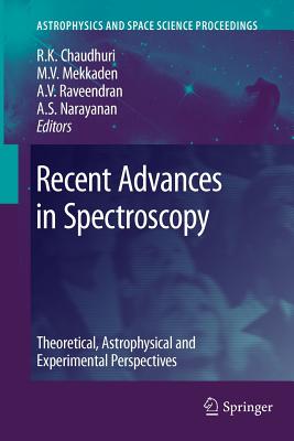 Recent Advances in Spectroscopy: Theoretical,  Astrophysical and Experimental Perspectives - Chaudhuri, Rajat K. (Editor), and Mekkaden, M.V. (Editor), and Raveendran, A. V. (Editor)