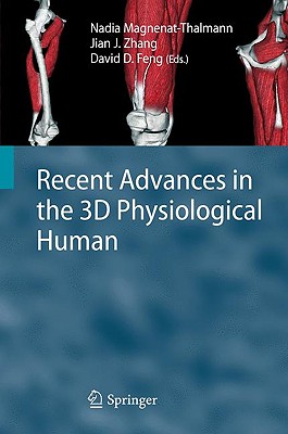 Recent Advances in the 3D Physiological Human - Magnenat-Thalmann, Nadia (Editor), and Zhang, Jian J (Editor), and Feng, David Dagan (Editor)