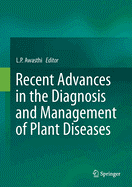 Recent Advances in the Diagnosis and Management of Plant Diseases