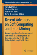 Recent Advances on Soft Computing and Data Mining: Proceedings of the Third International Conference on Soft Computing and Data Mining (Scdm 2018), Johor, Malaysia, February 06-07, 2018