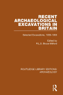 Recent Archaeological Excavations in Britain: Selected Excavations, 1939-1955