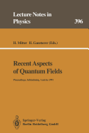 Recent Aspects of Quantum Fields: Proceedings of the XXX Int. Universit?tswochen F?r Kernphysik, Schladming, Austria, February and March 1991