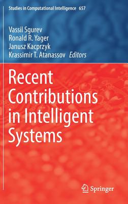 Recent Contributions in Intelligent Systems - Sgurev, Vassil (Editor), and Yager, Ronald R (Editor), and Kacprzyk, Janusz (Editor)