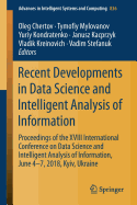 Recent Developments in Data Science and Intelligent Analysis of Information: Proceedings of the XVIII International Conference on Data Science and Intelligent Analysis of Information, June 4-7, 2018, Kyiv, Ukraine