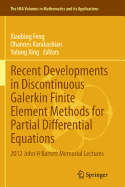 Recent Developments in Discontinuous Galerkin Finite Element Methods for Partial Differential Equations: 2012 John H Barrett Memorial Lectures