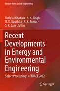 Recent Developments in Energy and Environmental Engineering: Select Proceedings of TRACE 2022