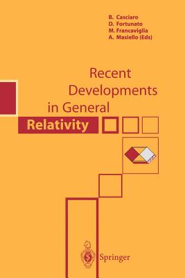 Recent Developments in General Relativity - Casciaro, B (Editor), and Fortunato, D (Editor), and Francaviglia, M (Editor)