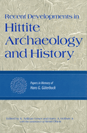 Recent Developments in Hittite Archaeology and History: Papers in Memory of Hans G. Guterbock