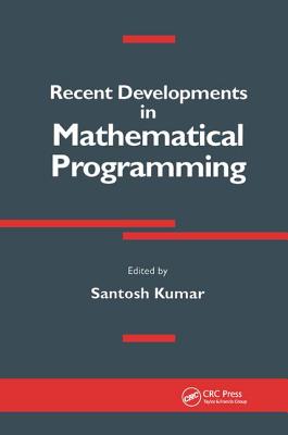 Recent Developments in Mathematical Programming - Kumar, Santosh
