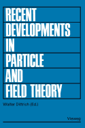 Recent Developments in Particle and Field Theory: Topical Seminar, Tbingen 1977